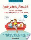 Corps, amour, sexualité : les 120 questions que vos enfants vont vous poser - Nouvelle édition augmentée (édition 2022)