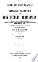 Corps du droit francais ou recueil complet des lois, decrets, ordonnances ...publies depuis 1789 jusq'a nos jours