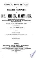 Corps du droit francais ou recueil complet des lois, decrets, ordonnances ...publies depuis 1789 jusq'a nos jours