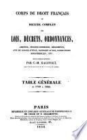 Corps du droit français ou recueil complet des lois, décrets, ordonnances, sénatus-consultes, règlements, avis du conseil d'état, rapports au roi, instructions ministérielles, etc