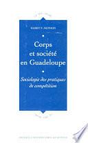 Corps et société en Guadeloupe