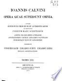 Corpus reformatorum: Ioannis Calvini Opera quae supersunt omnia