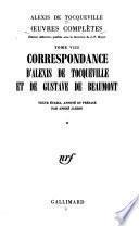 Correspondance d'Alexis de Tocqueville et de Gustave de Beaumont, text établi par A. Jardin. 3 v