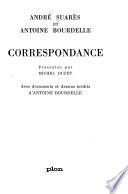 Correspondance [de] André Suarès et Antoine Bourdelle