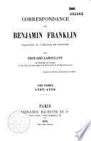 Correspondance de Benjamin Franklin: (1757-1773) ; Tome II (1773-1782) ; Tome III (1782-1790)