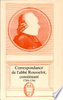 Correspondance de l'abbé Rousselot, constituant (1789-1795)