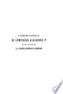 Correspondance de l̕Empereur Alexandre Ier avec sa soeur la Grande-Duchesse Catherine, Princesse d̕Oldenbourg, puis Reine de Wurtemberg, 805-1818