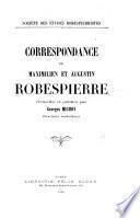 Correspondance de Maximilien et Augustin Robespierre