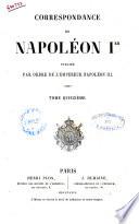 Correspondance de Napoleon 1. publiée par ordre de l'empereur Napoléon 3