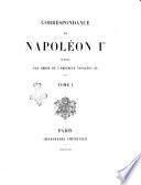 Correspondance de Napoleon 1. publiee par ordre de l'Empereur Napoleon 3