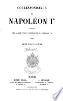 Correspondance de Napoléon Ier publiée par ordre de l'empereur Napoléon III