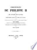 Correspondance de Philippe II sur les affaires des Pays-Bas [1558-1577]