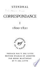 Correspondance [de] Stendhal [pseud.]: 1800-1821