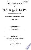 Correspondance de Victor Jacquemont avec sa famille et plusieurs de ses amis