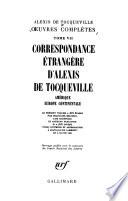 Correspondance Étangère d'Alexis de Tocqueville (Amérique-Europe continentale), text établi par F. Mélanio ... [et al