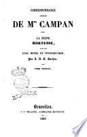 Correspondance inêdite de M.me Campan avec la reine Hortense publiêe avec notes et introduction par D. A. C. Buchon