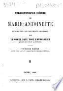 Correspondance inedite de Marie-Antoinette publiee sur les documents originaux par le Comte Paul Vogt D'Hunolstein