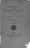 Correspondance inedite du comte de Caylus avec le P. Paciaudi, theatin (1757-1765) suivie de celles de l'abbe Barthelemy et de P. Mariette avec le meme, publiees par Charles Nisard