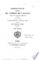 Correspondance inédite du comte de Caylus avec le P. Paciaudi théatin (1757-1765), suvie de celles de l'abbé Barthélemy et de P. Mariette avec le même