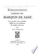 Correspondance inédite du Marquis de Sade de ses proches et de ses familiers