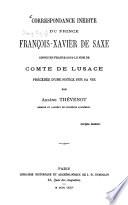 Correspondance inédite du prince François-Xavier de Saxe connu en France sous le nom de Comte de Lusace
