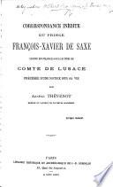 Correspondance inédite du Prince François-Xavier de Saxe ... Précédée d'une notice sur sa vie par Arsène Thévenot