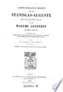 Correspondance inedite du roi Stanislas-Auguste Poniatowski et de Madame Geoffrin (1764-1777) precedee d'une etude ... et accompagnee de nombreuses notes par Charles de Mouy