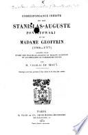 Correspondance inédite du roi Stanislas-Auguste Poniatowski et de Madame Geoffrin (1764-1777). Précédée d'une étude sur Stanislas Auguste et Madame Geofrin, et accompagnée de ... notes par M. C. de Mouÿ, etc