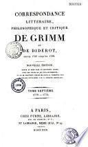 Correspondance littéraire, philosophique et critique de Grimm et de Diderot, depuis 1753 jusqu'en 1790
