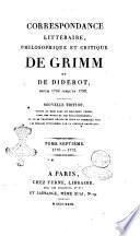 Correspondance littéraire, philosophique et critique de Grimm et de Diderot, depuis 1753 jusqu'en 1790. Tome premier [-quinzieme]