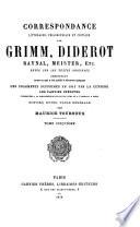Correspondance, littéraire, philosophique et critique par Grimm, Diderot, Raynal, Meister, etc