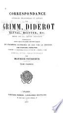 Correspondance, littéraire, philosophique et critique par Grimm, Diderot, Raynal, Meister, etc