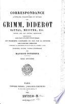 Correspondance littéraire, philosophique et critique par Grimm, Diderot, Raynal, Meister etc
