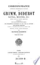 Correspondance littéraire, philosophique et critique par Grimm, Diderot, Raynal, Meister etc