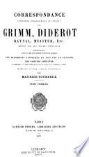 Correspondance, littéraire, philosophique et critique par Grimm, Diderot, Raynal, Meister, etc