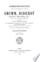 Correspondance littéraire, philosophique et critique par Grimm, Diderot, Raynal, Meister, etc