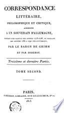 Correspondance littéraire, philosopique et critique, adressée à un souverain d'Allemagne...