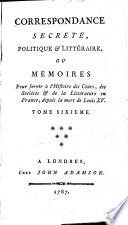 Correspondance secrete, politique & litteraire