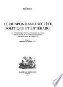 Correspondance secrete, politique, & litteraire