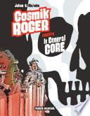 Cosmik Roger Contre le général Gore
