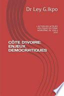CÔTE D'IVOIRE: ENJEUX DEMOCRATIQUES