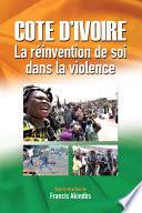 Cote d Ivoire: La reinvention de soi dans la violence