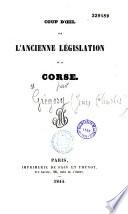 Coup d'oeil sur l'ancienne législation de la Corse