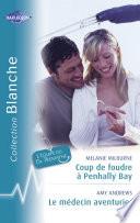 Coup de foudre à Penhally Bay - Le médecin aventurier (Harlequin Blanche)