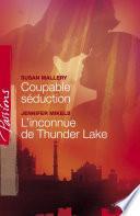Coupable séduction - L'inconnue de Thunder Lake (Harlequin Passions)