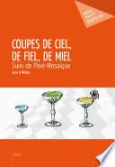 Coupes de Ciel, de Fiel, de Miel