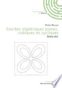 Courbes algébriques planes, cubiques et cycliques - Edition 2017