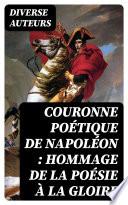 Couronne poétique de Napoléon : hommage de la poésie à la gloire