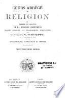 Cours abrégé de religion ou vérité et beauté de la religion chrétienne...
