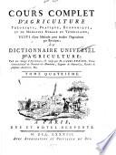 Cours complet d'agriculture, théorique, pratique, économique, et de médecine rurale et vétérinaire ... ou dictionnaire universel d'agriculture
